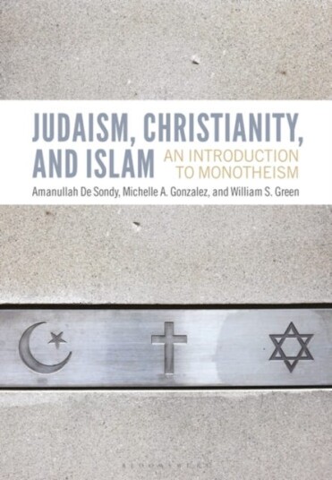 Judaism, Christianity, and Islam An Introduction to Monotheism