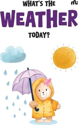 What’s the Weather Today?