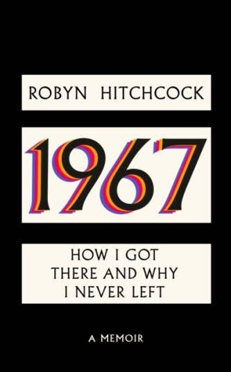 1967 How I Got There and Why I Never Left 1967 How I Got There and Why I Never Left