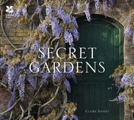 Secret Gardens Av Claire Masset, National Trust Books Secret Gardens Av Claire Masset, National Trust Books