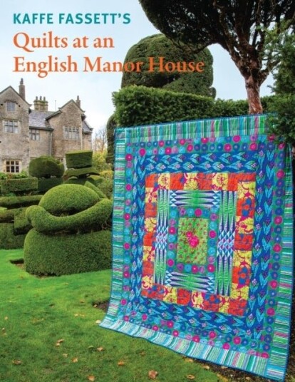 Kaffe Fassett's Quilts at an English Manor House Kaffe Fassett's Quilts at an English Manor House