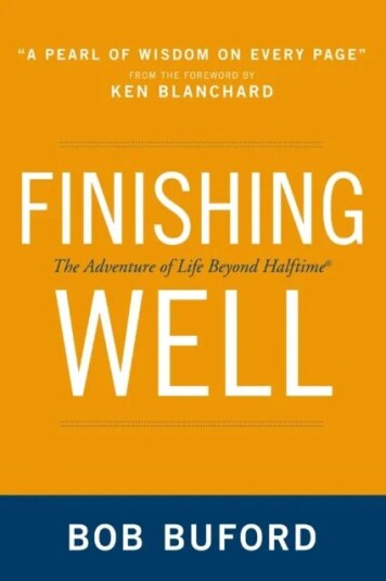 Finishing Well Av Bob P. Buford