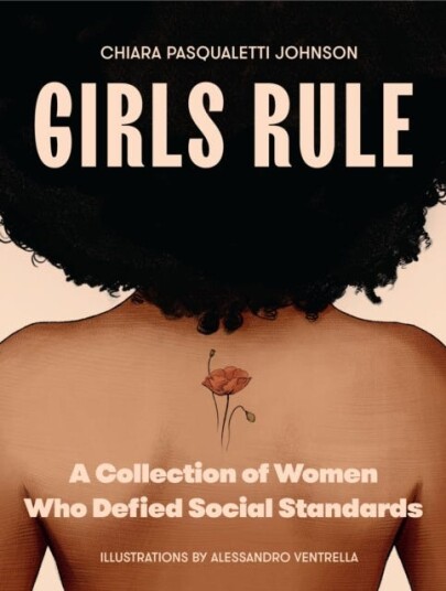 Girls Rule  A Collection of Women Who Defied Social Standards