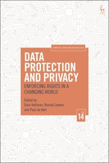 Data Protection and Privacy, Volume 14 Enforcing Rights in a Changing World