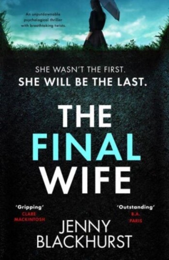 The Final Wife  An unputdownable psychological thriller with breathtaking twists