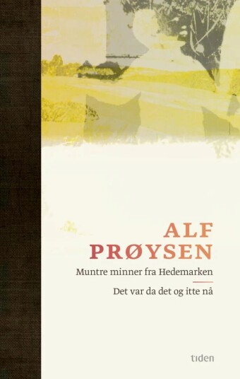 Muntre Minner Fra Hedemarken : Viser På Ei Fjøl ; Det Var Da Det Og Itte Nå Av Alf Prøysen