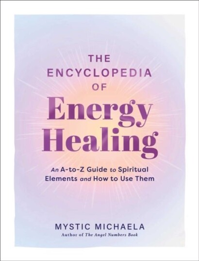 The Encyclopedia of Energy Healing