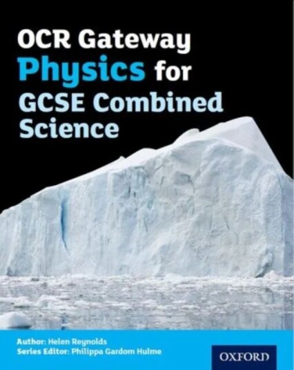 Ocr Gateway Physics For Gcse Combined Science Student Book Av Helen Reynolds