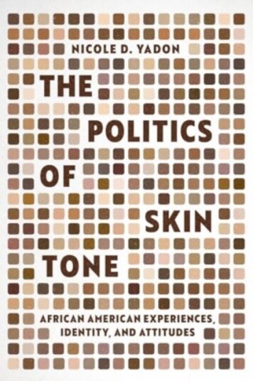 The Politics of Skin Tone African American Experiences, Identity, and Attitudes The Politics of Skin Tone African American Experiences, Identity, and Attitudes