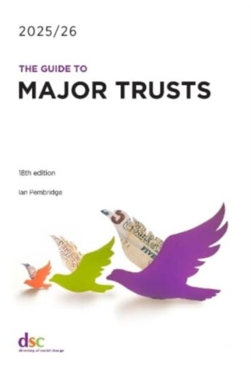 The Guide to Major Trusts 2025/26 The Guide to Major Trusts 2025/26