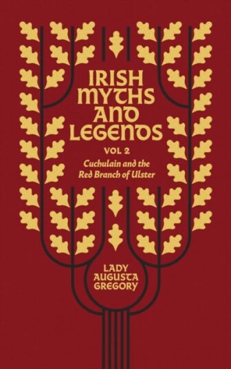 Irish Myths and Legends Vol 2  Cuchulain and the Red Branch of Ulster