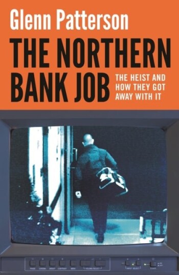 The Northern Bank Job The Northern Bank Job