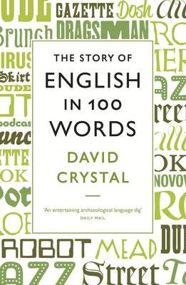 The Story of English in 100 Words The Story of English in 100 Words