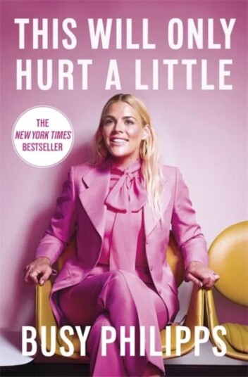 This Will Only Hurt A Little Av Busy Philipps This Will Only Hurt A Little Av Busy Philipps