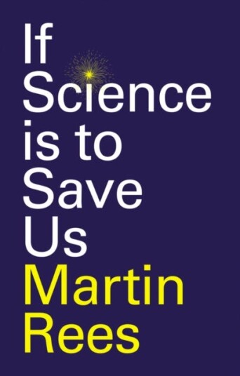 If Science Is To Save Us Av Martin Rees