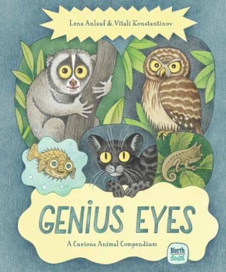 Genius Eyes A Curious Animal Compendium Genius Eyes A Curious Animal Compendium
