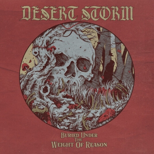 Desert Storm Buried Under The Weight Of Reason CD