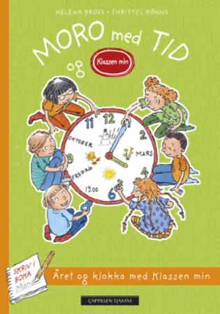Moro med tid og klassen min. Året og klokka med klassen min Moro med tid og klassen min. Året og klokka med klassen min