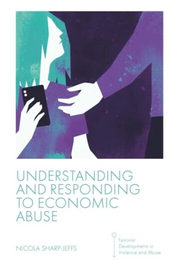Understanding And Responding To Economic Abuse Av Nicola (London Metropolitan University Uk) Sharp-Jeffs