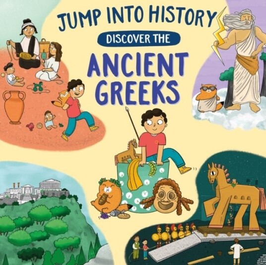 Jump into History: Discover the Ancient Greeks Jump into History: Discover the Ancient Greeks