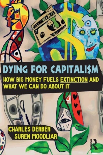 Dying For Capitalism Av Charles Derber, Suren Moodliar