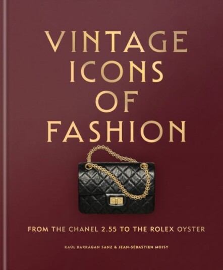 Vintage Icons of Fashion From the Chanel 2.55 to the Rolex Oyster Vintage Icons of Fashion From the Chanel 2.55 to the Rolex Oyster