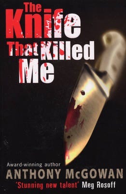 The Knife That Killed Me Av Anthony Mcgowan The Knife That Killed Me Av Anthony Mcgowan