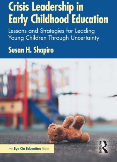 Crisis Leadership in Early Childhood Education Crisis Leadership in Early Childhood Education