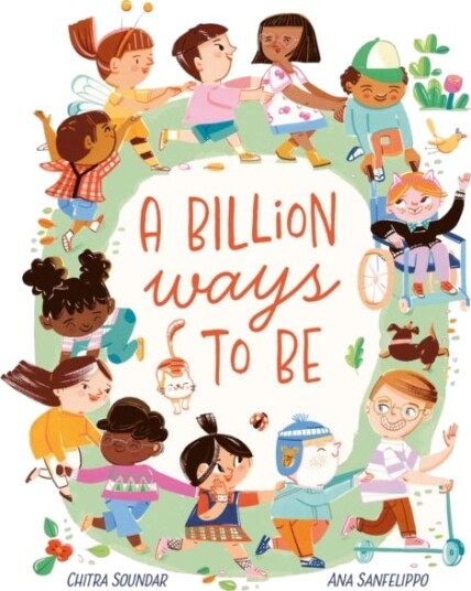 A Billion Ways to be Celebrating Our Diverse World A Billion Ways to be Celebrating Our Diverse World
