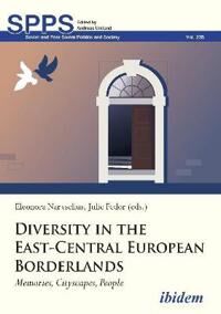 Narvselius Eleonora Diversity in the East–Central European Borderlan – Memories Cityscapes People