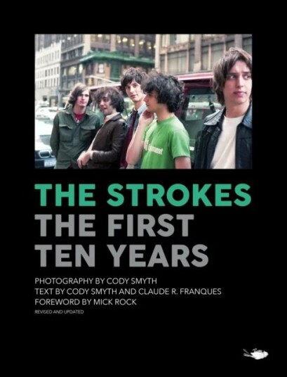 The Strokes: First Ten Years The Strokes: First Ten Years
