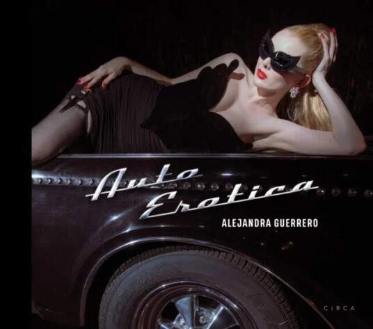 Alejandra Guerrero - Auto Erotica Av Alejandra Guerrero, Miss Rosen Alejandra Guerrero - Auto Erotica Av Alejandra Guerrero, Miss Rosen