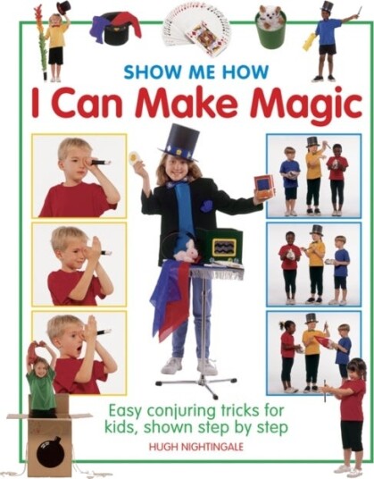 Show Me How: I can Make Magic
