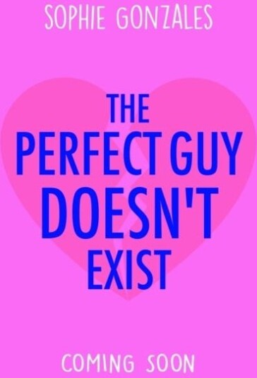 The Perfect Guy Doesn'T Exist Av Sophie Gonzales