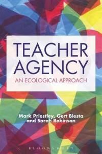 Teacher Agency Av Dr Mark (University Of Stirling Uk) Priestley, Professor Gert (Maynooth University Ireland) Biesta, Sarah (Aarhus University Denmark