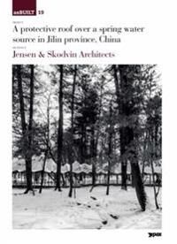 Project: A Protective Roof Over A Spring Water Source In Jilin Province, China Av Karl Otto Ellefsen