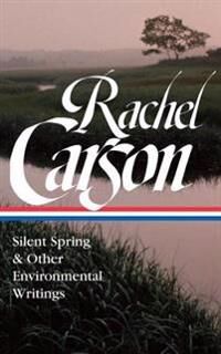 Rachel Carson: Silent Spring & Other Environmental Writings Av Rachel Carson