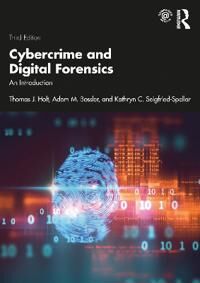 Cybercrime And Digital Forensics Av Thomas J. Holt, Adam M. Bossler, Kathryn C. Seigfried-Spellar