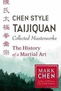 Chen Style Taijiquan Collected Masterworks Av Mark Chen