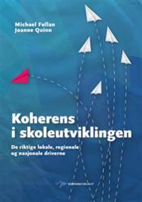 Koherens I Skoleutviklingen Av Michael Fullan, Joanne Quinn