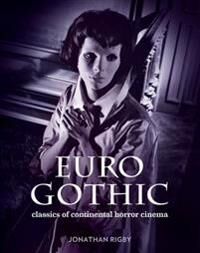 Rigby, Jonathan Euro Gothic: Classics of Continental Horror Cinema (0957648154) Rigby, Jonathan Euro Gothic: Classics of Continental Horror Cinema (0957648154)