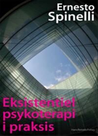 Spinelli Ernesto Eksistentiel psykoterapi i praksis Spinelli Ernesto Eksistentiel psykoterapi i praksis