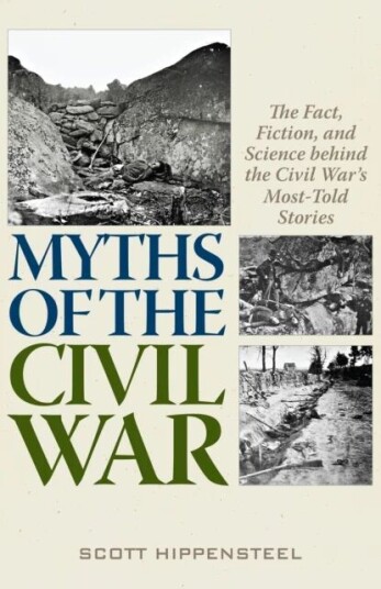 Myths Of The Civil War Av Scott Hippensteel