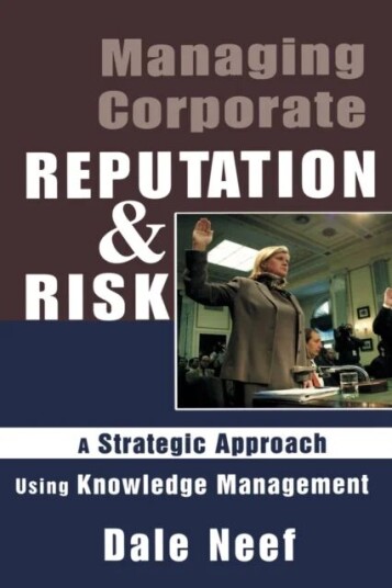 Managing Corporate Reputation And Risk Av Dale Neef