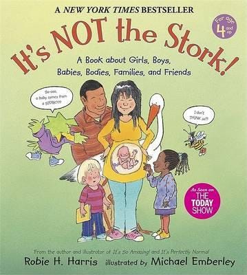 It's Not the Stork! A Book About Girls, Boys, Babies, Bodies, Families and Friends