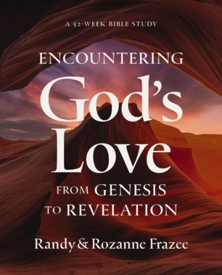 Encountering God's Love from Genesis to Revelation  A 52Week Bible Study