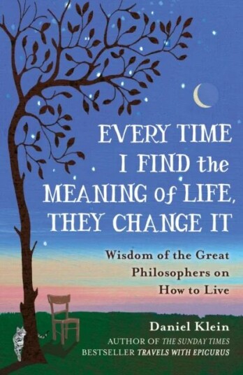 Every Time I Find The Meaning Of Life, They Change It Av Daniel Klein
