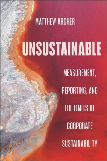 Unsustainable  Measurement, Reporting, and the Limits of Corporate Sustainability