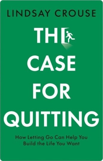 The Case for Quitting