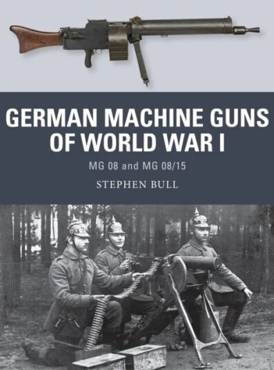 German Machine Guns Of World War I Av Dr Stephen Bull
